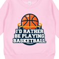 thumbnail image 3 of Inktastic I'd Rather Be Playing Basketball Toddler Sweatshirt, 3 of 4