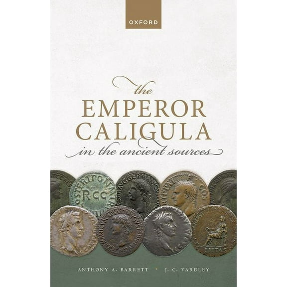 The Emperor Caligula in the Ancient Sources, (Paperback)