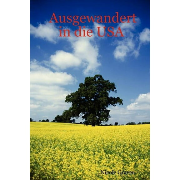Ausgewandert in Die USA (Paperback)