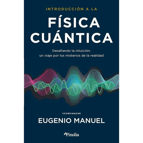 Libro Introduccion A La Fisica Cuantica Tapa Blanda, Autor Eugenio Manuel Fernandez Aguilar, Editorial Pinolia