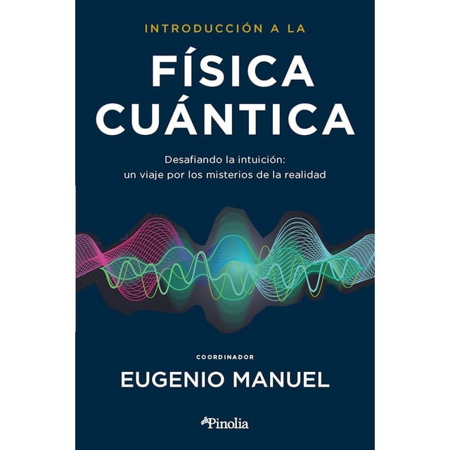 Libro Introduccion A La Fisica Cuantica Tapa Blanda, Autor Eugenio Manuel Fernandez Aguilar, Editorial Pinolia