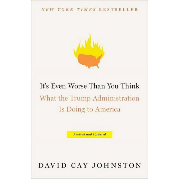 It's Even Worse Than You Think: What the Trump Administration Is Doing to America, (Paperback)