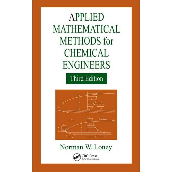 Applied Mathematical Methods for Chemical Engineers, (Hardcover)