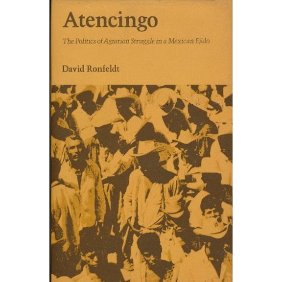 Pre-Owned Atencingo : The Politics of Agrarian Struggle in a Mexican Ejido (Hardcover) 9780804708203