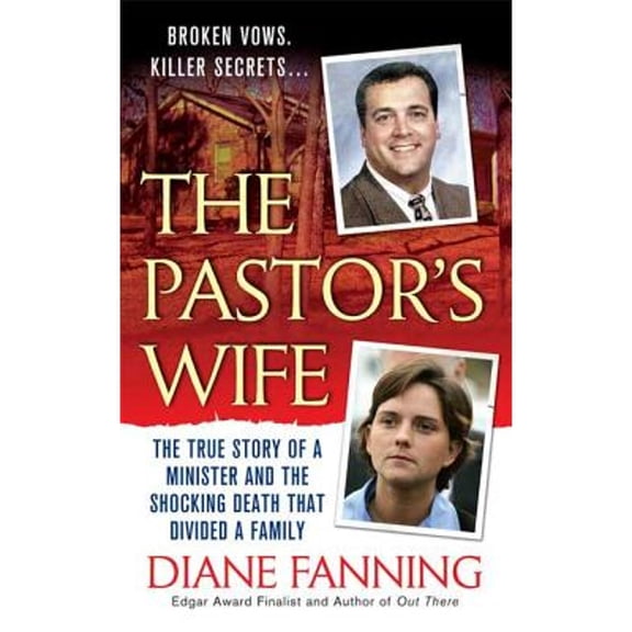 Pre-Owned The Pastor's Wife: The True Story of a Minister and the Shocking Death That Divided a Family (Paperback) by Diane Fanning