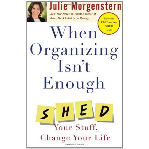 Pre-Owned When Organizing Isn't Enough : Shed Your Stuff, Change Your Life