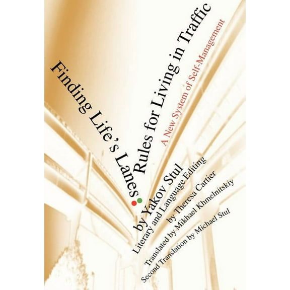 Finding Life's Lanes: Rules for Living in Traffic: A New System of Self-Management, (Hardcover)