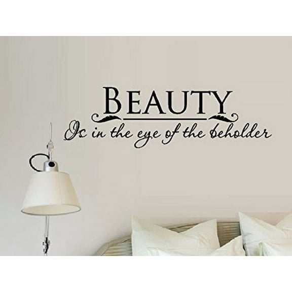 BEAUTY IS IN THE EYE OF THE BEHOLDER ~ WALL DECAL, HOME DECOR 10" X 34"