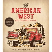 Chartwell Coloring Books: American West Coloring Book : Color Life on the Frontier - More Than 100 Pages to Color (Paperback)