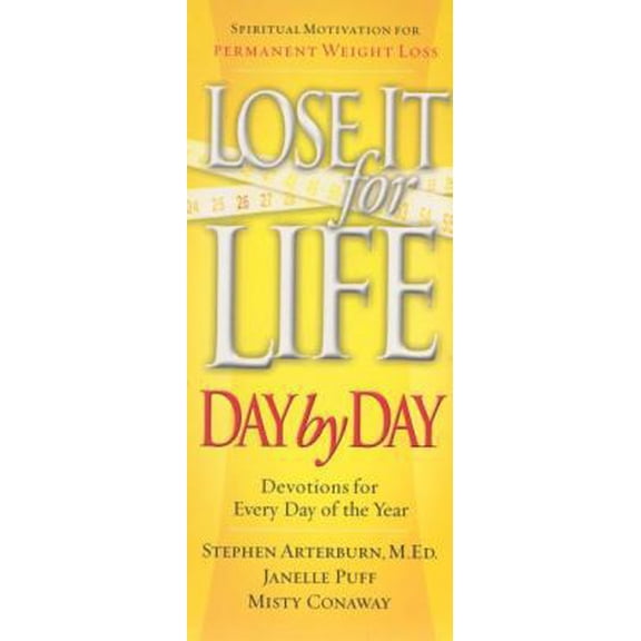 Pre-Owned Lose It for LIfe: Day by Day : Devotions for Every Day of the Year (Hardcover) 159145249X 9781591452492