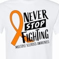 thumbnail image 4 of Inktastic Never Stop Fighting Multiple Sclerosis Awareness T-Shirt, 4 of 5