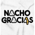 thumbnail image 2 of Nacho Gracias Foodie Food Lover Gym Sweatshirt for Men or Women Brisco Brands S, 2 of 6