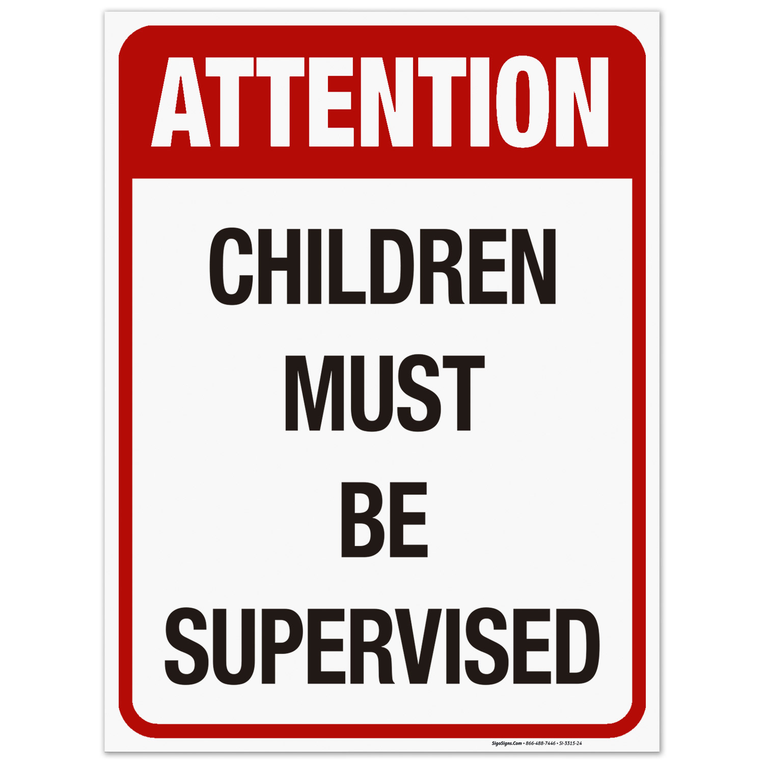 Attention Children Must Be Supervised Sign, Traffic Sign, 18x24 ...