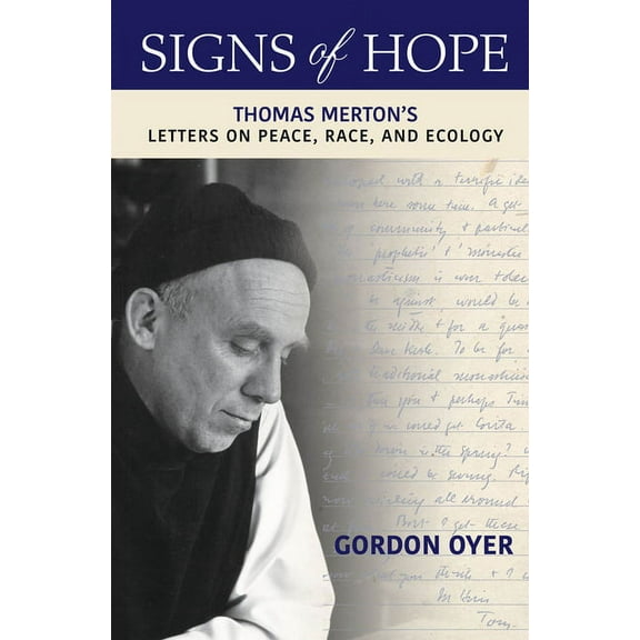 Signs of Hope: Thomas Merton's Letters on Peace, Race, and Ecology, (Paperback)
