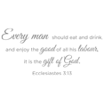 thumbnail image 1 of Ecclesiastes 3:13 Every man should eat and drink, and… Vinyl Decal Sticker Quote - Small - Gray, 1 of 3