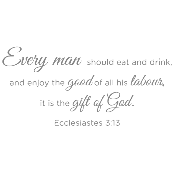 Ecclesiastes 3:13 Every man should eat and drink, and… Vinyl Decal Sticker Quote - Small - Gray
