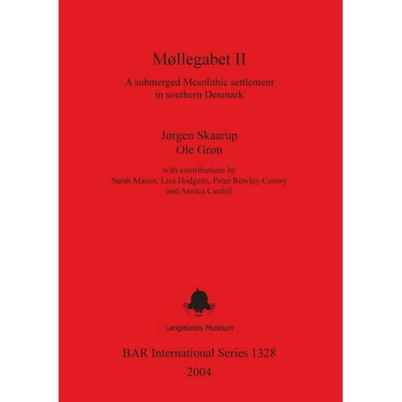 BAR International: Møllegabet II: A submerged Mesolithic settlement in southern Denmark (Paperback)