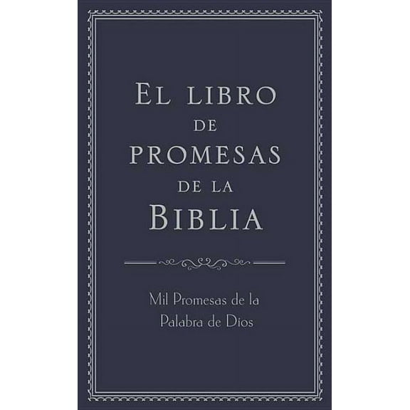 El Libro de Promesas de la Biblia: Mil Promesas de la Palabra de DÃ­os, (Paperback)
