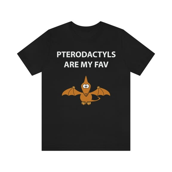 Pterodactyls Are My Fav Shirt