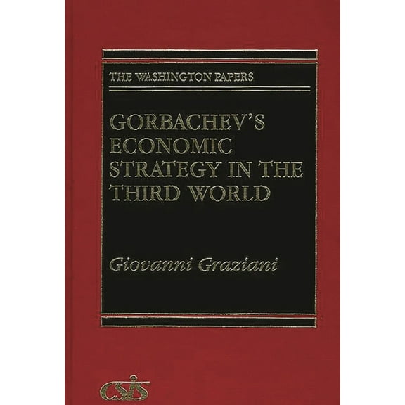 Washington Papers Gorbachev's Economic Strategy in the Third World, Book 142, (Hardcover)