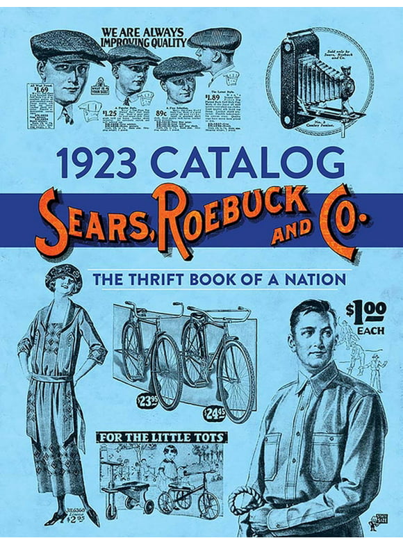 1923 Catalog Sears, Roebuck and Co. : The Thrift Book of a Nation (Paperback)
