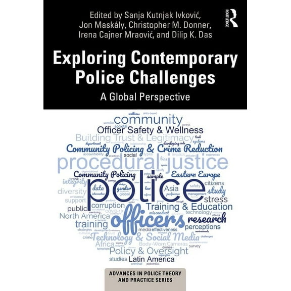 Advances in Police Theory and Practice Exploring Contemporary Police Challenges: A Global Perspective, (Paperback)