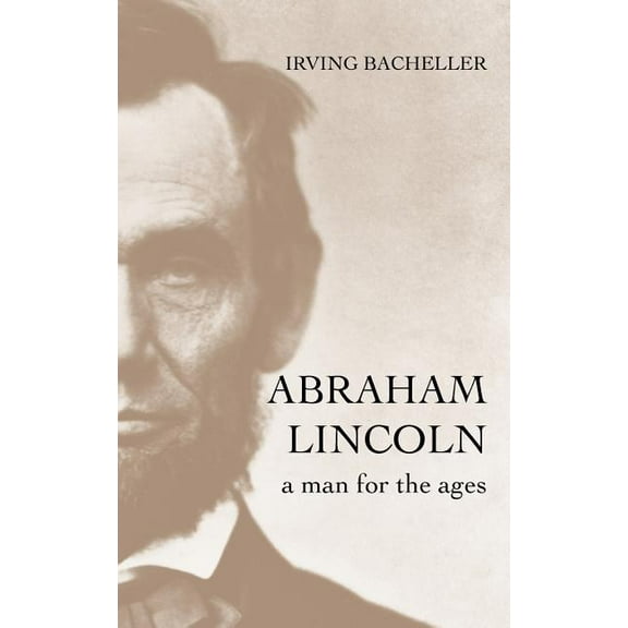Abraham Lincoln: A Man for the Ages