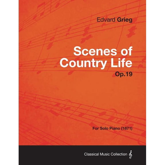 Scenes of Country Life Op.19 - For Solo Piano (1871), (Paperback)