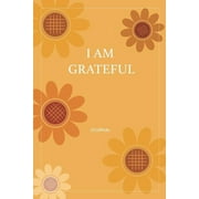 I Am Grateful Journal: Gratitude Journal