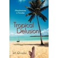 thumbnail image 1 of Tropical Delusion: Misadventures in Paradise, 1 of 2