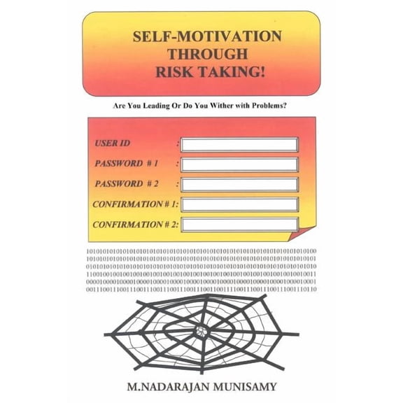 Self-Motivation Through Risk Taking!: Are You Leading Or Do You Wither with Problems?, (Paperback)