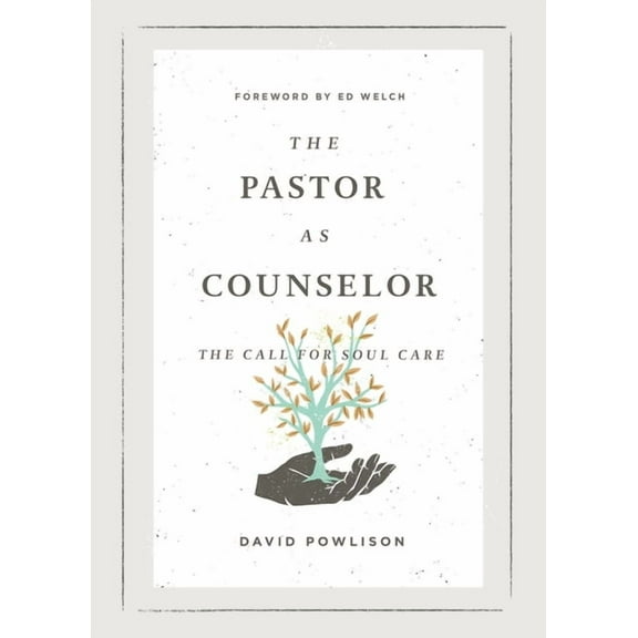 The Pastor as Counselor: The Call for Soul Care, (Paperback)