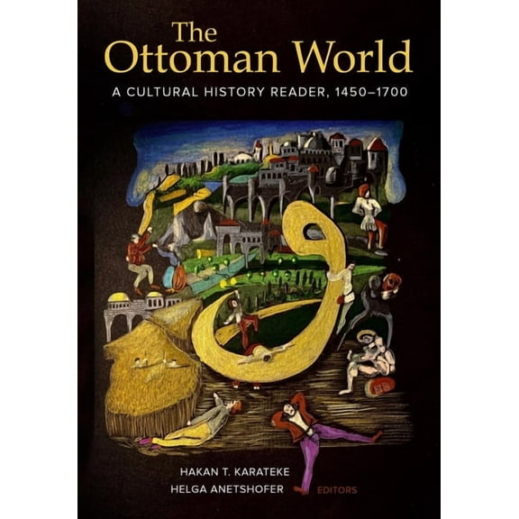 The Ottoman World: A Cultural History Reader, 1450-1700, (Paperback)