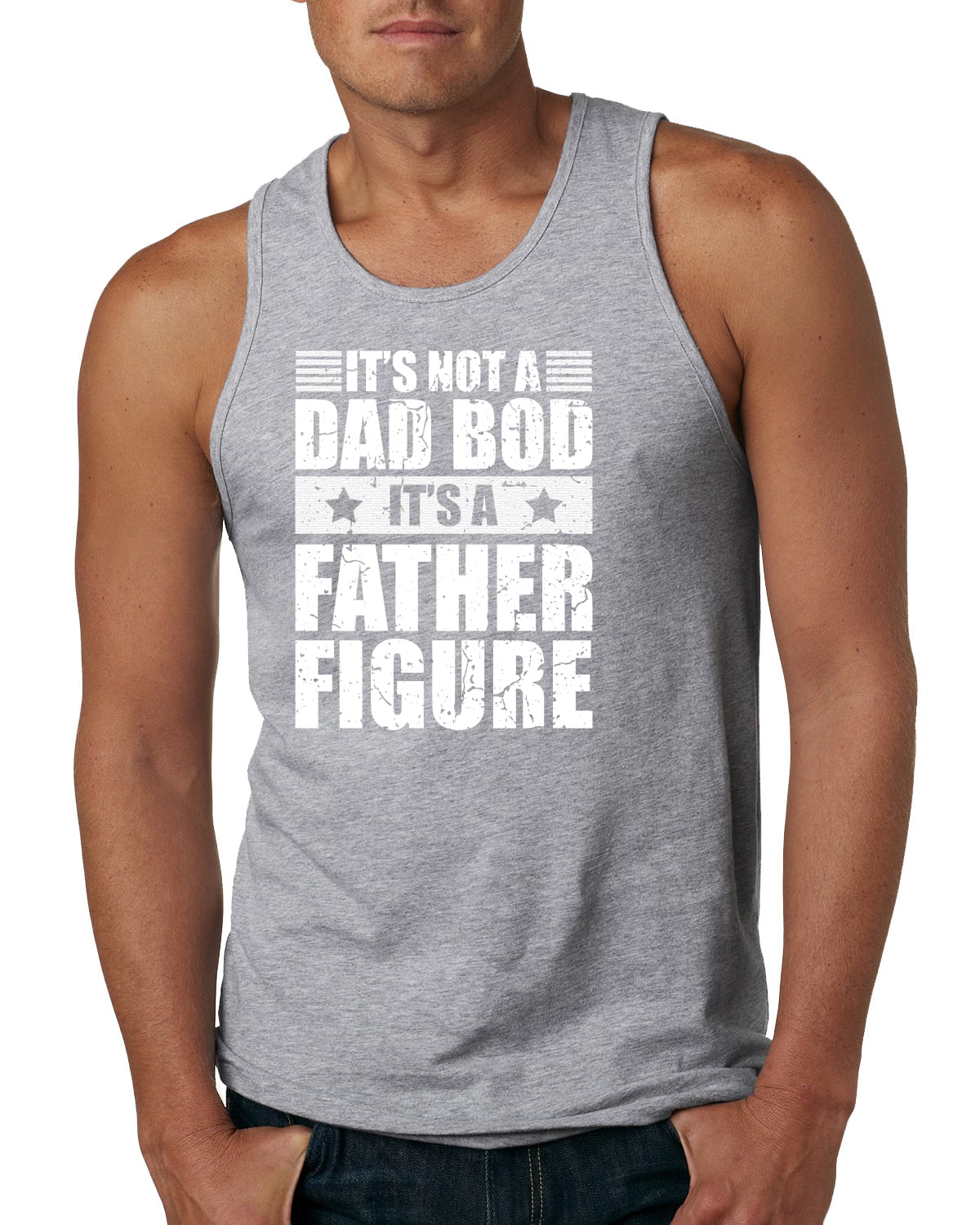 Mens Its Not A Dad Bod Its A Father Figure T-Shirt Tank Top 