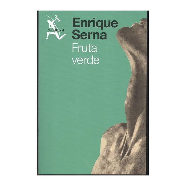Fruta Verde Seix Barral Enrique Serna