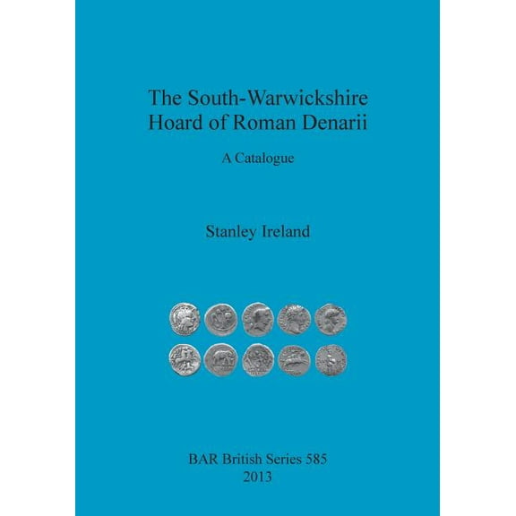 BAR British: The South-Warwickshire Hoard of Roman Denarii (Paperback)