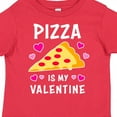 thumbnail image 4 of Inktastic Pizza is My Valentine with Hearts Boys or Girls Toddler T-Shirt, 4 of 5