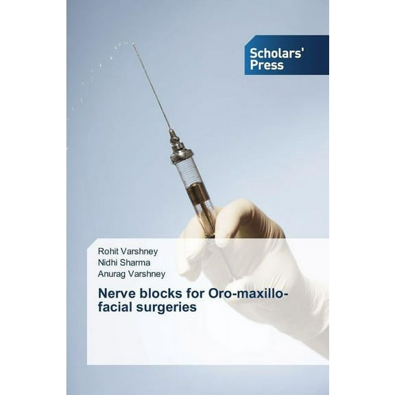 Nerve blocks for Oro-maxillo-facial surgeries (Paperback)