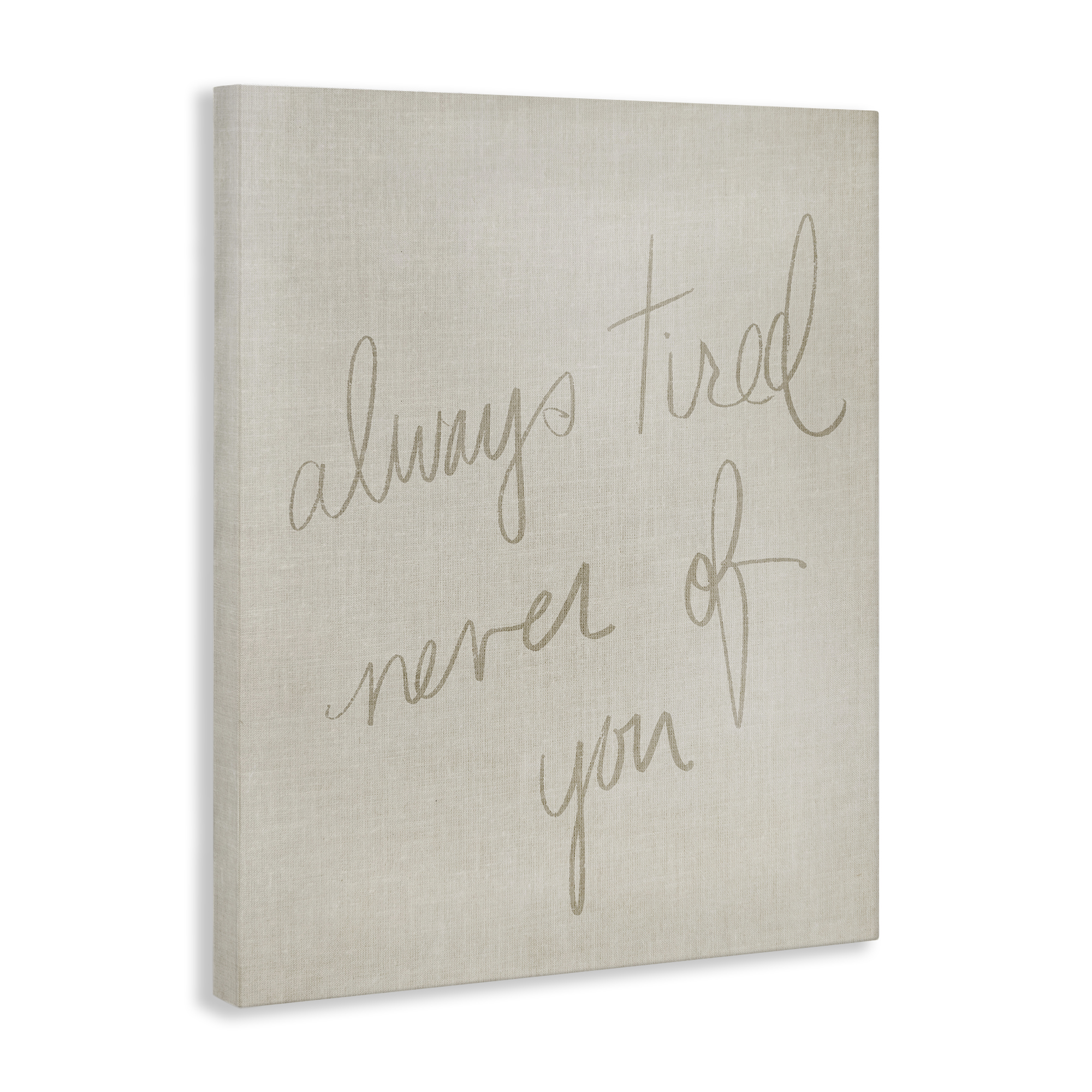 Stupell Industries Always Tired Never Of You Text & Numbers Painting Wrapped Canvas Art Print Wall Art, 16 x 20