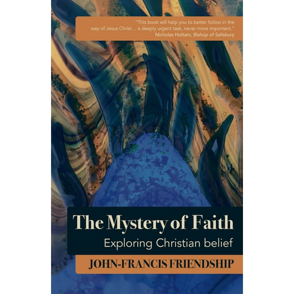 The Mystery of Faith: Exploring Christian Belief, (Paperback)