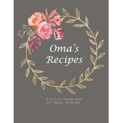 Oma's Recipes: A Fill-in Recipe Book for Family Favorites (Paperback)