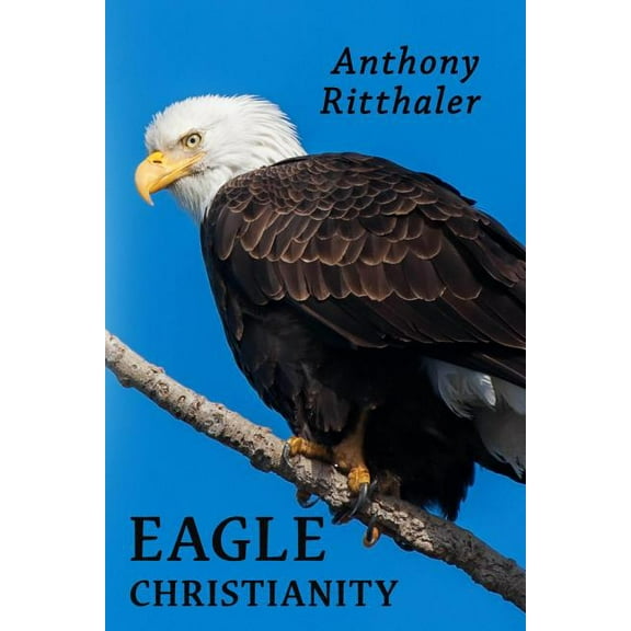 Eagle Christianity, (Paperback)