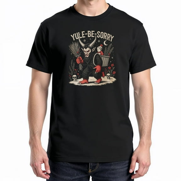 Yule Be Sorry T-Shirt – Krampus Christmas Theme – Holiday Gift for Horror Lovers