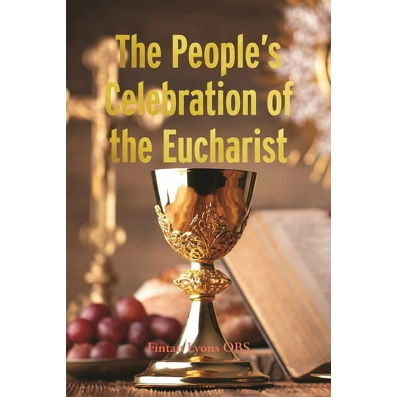 The People's Celebration of the Eucharist, (Paperback)