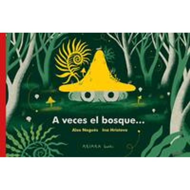 Libro A Veces El Bosque Tapa Blanda, Autor Alex Nogues, Editorial Akiara Books