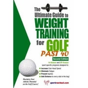 The Ultimate Guide to Weight Training for Golf Past 40, Used [Paperback]