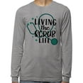 thumbnail image 2 of Living the Scrub Life Long Sleeve Shirt Unisex 5X-Large Grey, 2 of 5