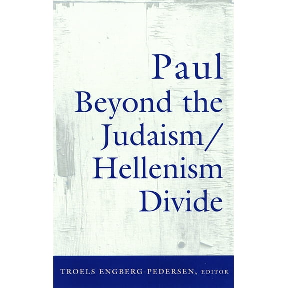Paul Beyond the Judaism/Hellenism Divide (Paperback)