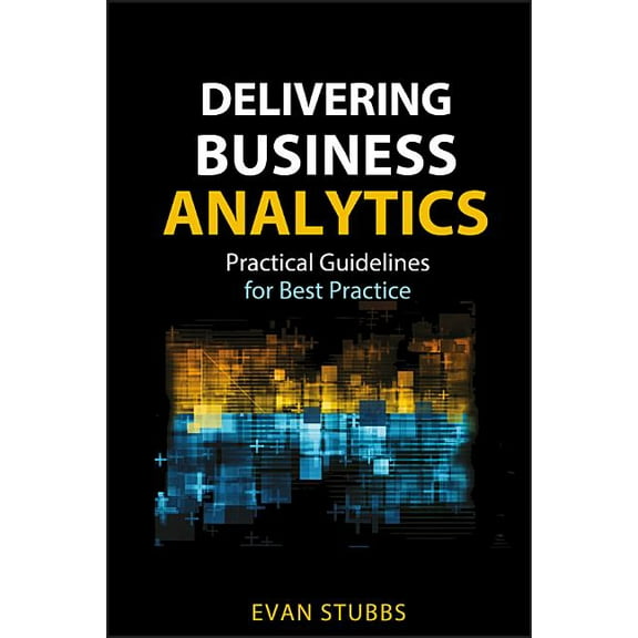 Wiley and SAS Business: Delivering Business Analytics (Hardcover)