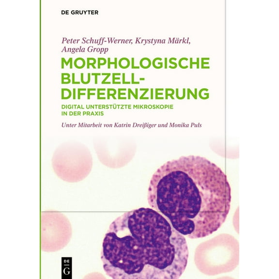 Morphologische Blutzelldifferenzierung: Digital UnterstÃ¼tzte Mikroskopie in Der PRAXIS, (Hardcover)